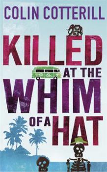 Killed at the Whim of a Hat - Book #1 of the Jimm Juree