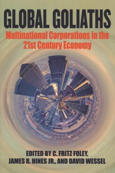 Global Goliaths: Multinational Corporations in the 21st Century Economy