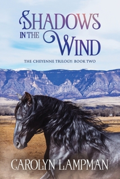 Paperback Shadows in the Wind: Cheyenne Trilogy Book Two Book
