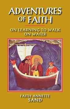 Paperback Adventures of Faith: On Learning to Walk on Water Book