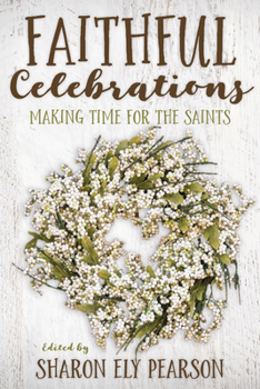 Paperback Faithful Celebrations: Making Time for God with the Saints Book