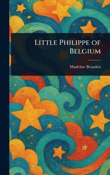 Hardcover Little Philippe of Belgium Book