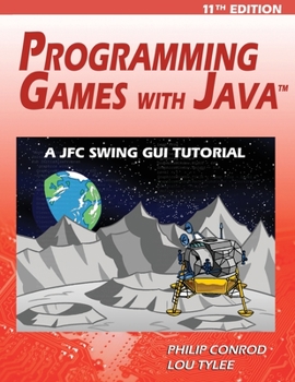 Paperback Programming Games with Java - 11th Edition: A JFC Swing GUI Tutorial Book