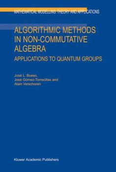 Paperback Algorithmic Methods in Non-Commutative Algebra: Applications to Quantum Groups Book