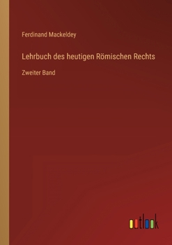 Paperback Lehrbuch des heutigen Römischen Rechts: Zweiter Band [German] Book