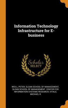 Hardcover Information Technology Infrastructure for E-business Book