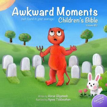 Paperback Awkward Moments (Not Found In Your Average) Children's Bible - Vol. 2: Don't blame us - it's in the Bible! Book