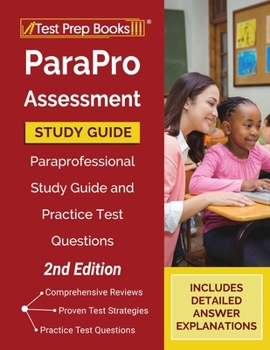 Paperback ParaPro Assessment Study Guide: Paraprofessional Study Guide and Practice Test Questions [2nd Edition] Book