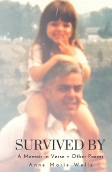 Survived By: A Memoir in Verse + Other Poems