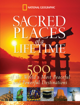 Hardcover Sacred Places of a Lifetime: 500 of the World's Most Peaceful and Powerful Destinations Book