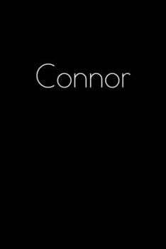 Paperback Connor: Notebook / Journal / Diary - 6 x 9 inches (15,24 x 22,86 cm), 150 pages. Personalized for Connor. Book