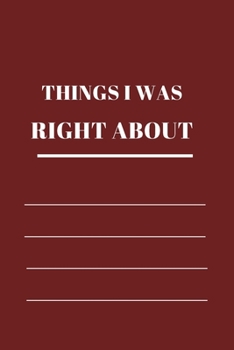 Paperback Things I Was Right about: 120 pages notebook with matte cover .different designs with different colors Book