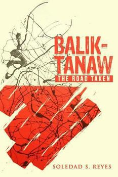 Paperback Balik-Tanaw: The Road Taken: Memoir of a Literary and Cultural Critic Through Filipino Eyes Book