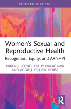 Paperback Women's Sexual and Reproductive Health: Recognition, Equity, and AANHPI Book