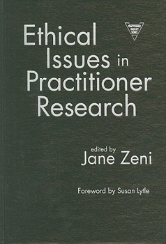 Ethical Issues in Practitioner Research (Practitioner Inquiry, 17)