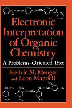 Paperback Electronic Interpretation of Organic Chemistry: A Problems-Oriented Text Book