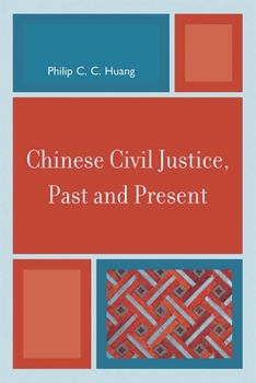 Hardcover Chinese Civil Justice, Past and Present Book