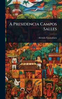 Hardcover A Presidencia Campos Salles [Portuguese] Book