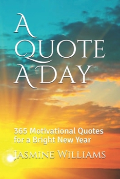 Paperback A Quote A Day: 365 Motivational Quotes for a Bright New Year Book