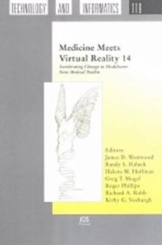 Hardcover Medicine Meets Virtual Reality 14: Accelerating Change in Healthcare: Next Medical Toolkit Book