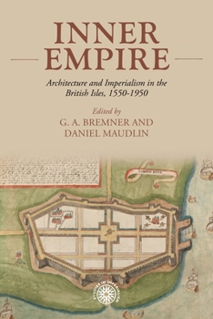 Hardcover Inner Empire: Architecture and Imperialism in the British Isles, 1550-1950 Book