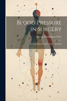 Blood Pressure in Surgery; an Experimental and Clinical Research