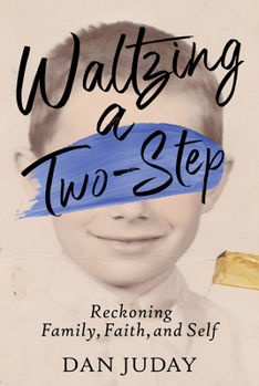 Paperback Waltzing A Two-Step: Reckoning Family, Faith, And Self Book