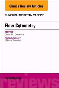 Hardcover Flow Cytometry, an Issue of Clinics in Laboratory Medicine: Volume 37-4 Book