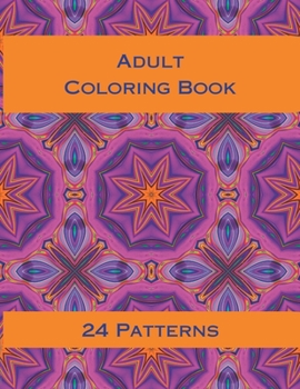 Paperback Adult Coloring Book: Coloring Patterns For Stress Relief Book