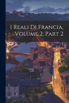 Paperback I Reali Di Francia, Volume 2, part 2 [Italian] Book