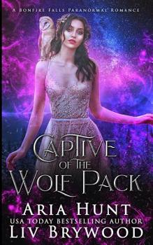 Paperback Captive of the Wolf Pack: A Bonfire Falls Paranormal Romance Book