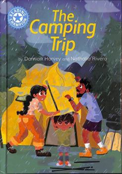 Hardcover Reading Champion: The Camping Trip: Independent Reading Blue 4 Book