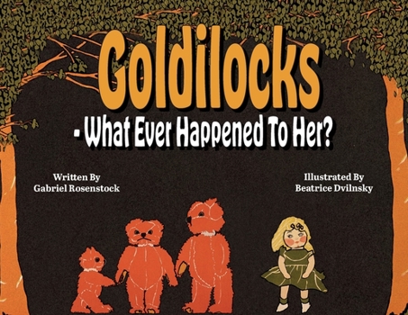 Paperback Goldilocks What Ever Happened To Her? Book