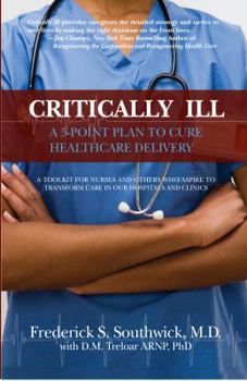 Paperback Critically Ill: A 5-Point Plan to Cure Healthcare Delivery Book