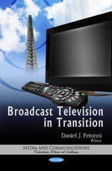 Paperback Broadcast Television in Transition (Media and Communications-technologies, Policies and Challenges) Book