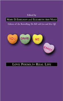Paperback You Drive Me Crazy: Love Poems for Real Life Book