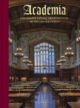 Hardcover Academia: Collegiate Gothic Architecture in the United States Book