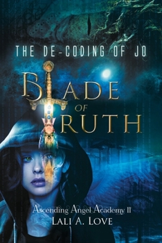 Paperback The De-Coding of Jo: Blade of Truth Book