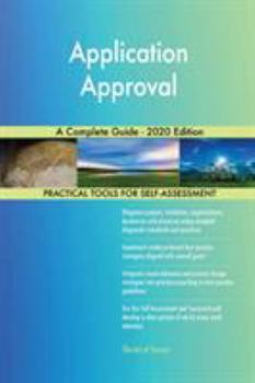 Paperback Application Approval A Complete Guide - 2020 Edition Book