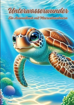 Paperback Unterwasserwunder: Ein Ausmalbuch mit Meeresbewohnern [German] Book