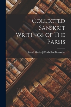 Paperback Collected Sanskrit Writings of The Parsis [Sanskrit] Book