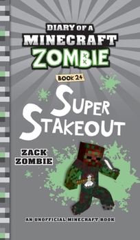 Hardcover Diary of a Minecraft Zombie Book 24: Super Stakeout Book