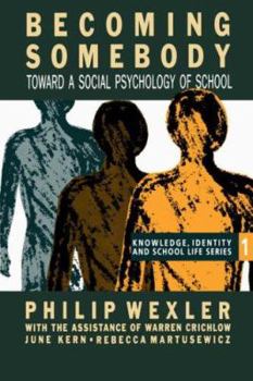 Paperback Becoming Somebody: Toward A Social Psychology Of School Book