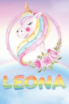 Leona: Leona's Unicorn Personal Custom Named Diary Planner Perpetual Calander Notebook Journal 6x9 Personalized Customized Gift For Someone Who's Surname is Leona Or First Name Is Leona
