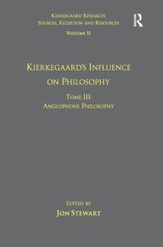 Paperback Volume 11, Tome III: Kierkegaard's Influence on Philosophy: Anglophone Philosophy Book