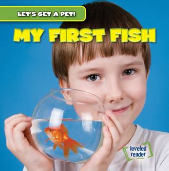 My First Fish - Book  of the Let's Get a Pet!