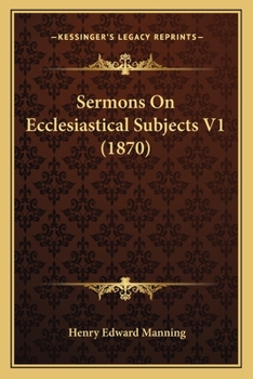 Sermons On Ecclesiastical Subjects V1