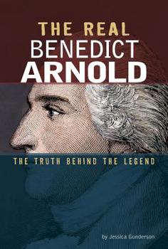 Hardcover The Real Benedict Arnold: The Truth Behind the Legend Book