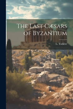 Paperback The Last Cæsars of Byzantium Book
