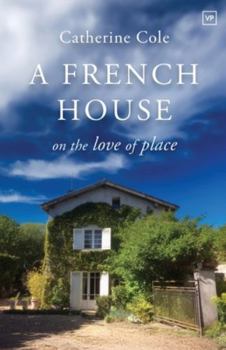 Paperback A French House: On the Love of Place Book
